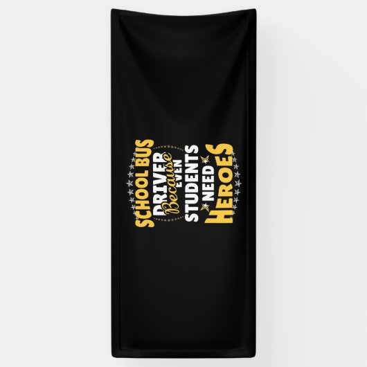 Schoolbuschauffeur omdat studenten helden nodig he spandoek (Verticaal)