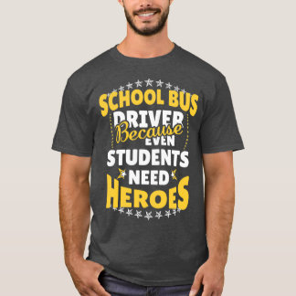 Schoolbuschauffeur omdat zelfs studenten het nodig t-shirt
