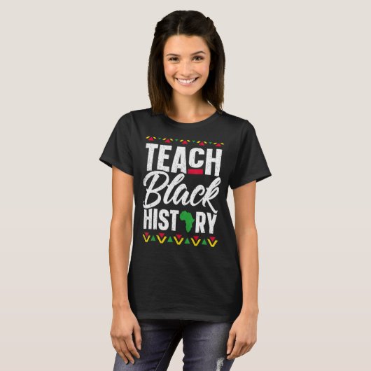 Schoolleraar 2022 Teach Black History-maand T-shirt (Voorkant volledig)