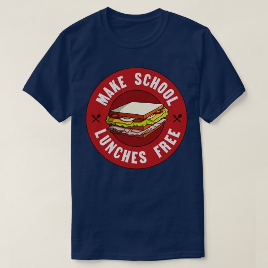 Schoollunch gratis overheidsonderwijs maken t-shirt (Design voorkant)