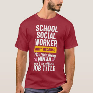 Schoolmaatschappelijk werker Funny Ninja Appreciat T-shirt