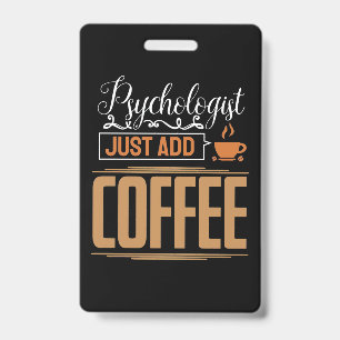 Schoolpsycholoog Voeg Alleen Koffie Toe Badge