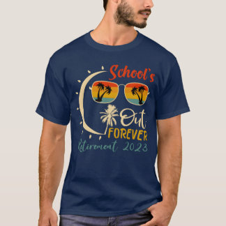 Schools is Out Forevereacher Retirement 2023 vinta T-shirt
