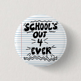 School's Out Forever Losse Blad Papieren Borden Ronde Button 3,2 Cm