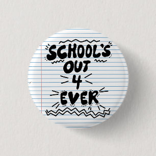 School's Out Forever Losse Blad Papieren Borden Ronde Button 3,2 Cm