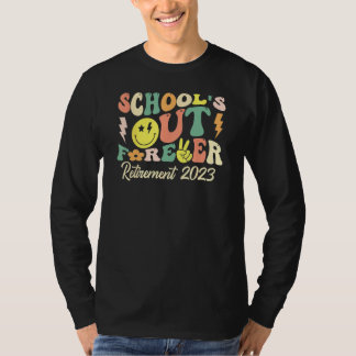 School's Out Forever Retired Teacher Gift Retireme T-shirt