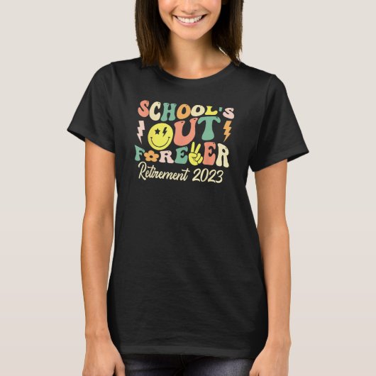 School's Out Forever Retired Teacher Gift Retireme T-shirt (Voorkant)