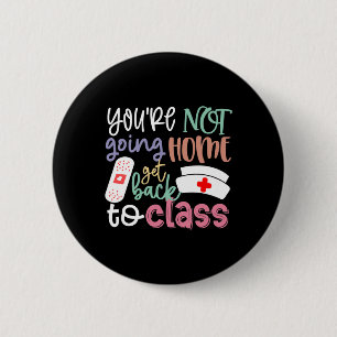 Schoolverpleegster Dienst Doet Je Niet Naar Huis G Ronde Button 5,7 Cm