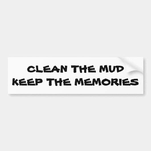 Schoon de Modder Bewaar de Herinneringen Bumpersticker (Voorkant)