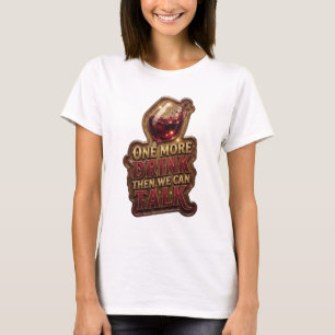 Schoon Goud EEN DRANKJE ERBIJ EN DAN KUNNEN WE PRA T-shirt