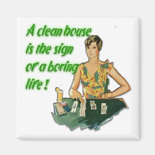 Schoon huis. . . Boring Life Magnet