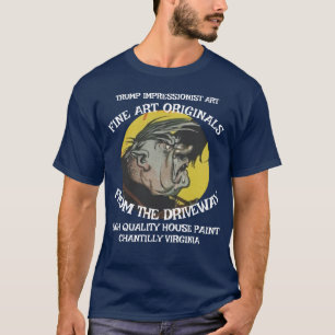 Schoon Kunst Oprit Huis Schilder Originelen Trump T-shirt