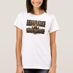 Schoon Oranje LESS TALK MORE BOTTLES Artistiek Mot T-shirt