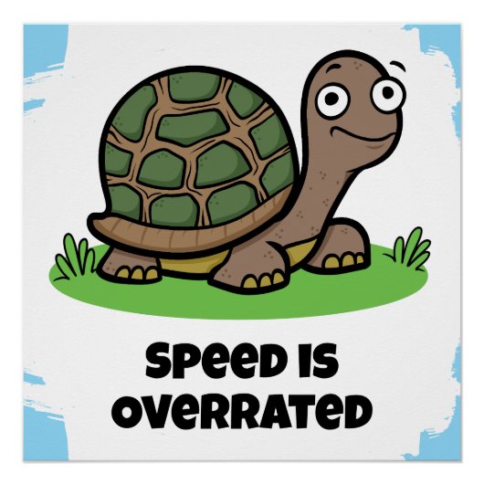 Schoon Schildpad Snelheid Is Overgewaardeerd Perfect Poster (Voorkant)