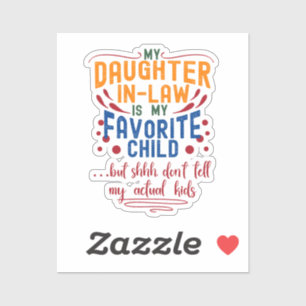 Schoondochter favoriete kind, maar vertel het niet sticker