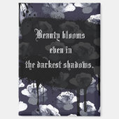 Schoonheid bloeit in de donkerste schaduwen Gotisc Magneet (Voorkant)