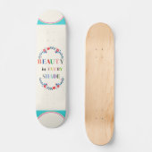 Schoonheid in elke schaduw skateboard (Voorkant)