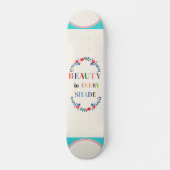 Schoonheid in elke schaduw skateboard (Voorkant)
