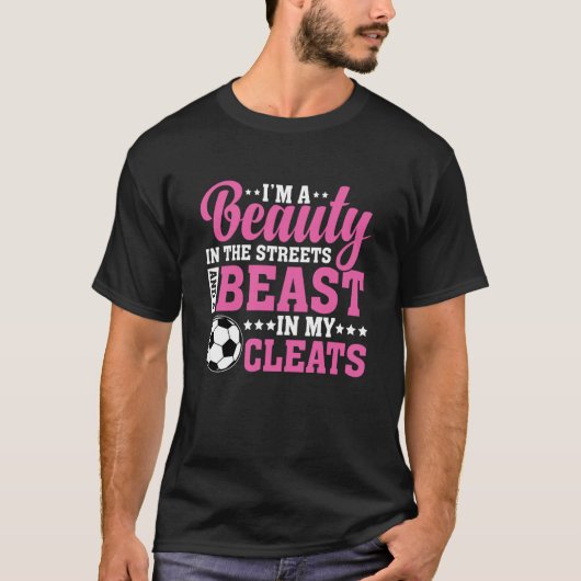 Schoonheid in het Beest Streets in My Cleats Socce T-shirt (Voorkant)