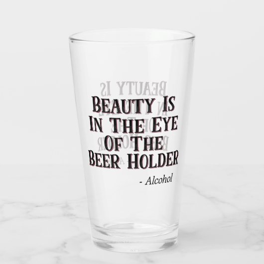 Schoonheid is in het oog van de bierhouder - Alcoh Glas (Achterkant)