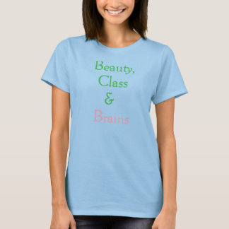 Schoonheid, klasse en hersenen t-shirt