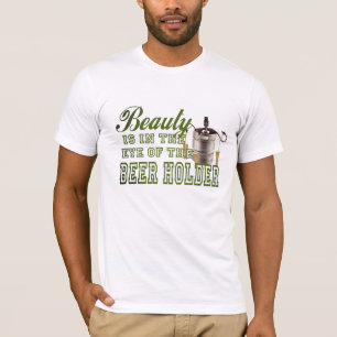 Schoonheid ligt in het oog van de Bierhouder Funny T-shirt