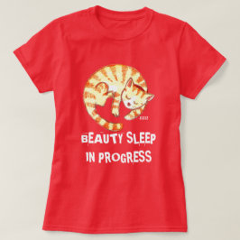 "Schoonheid Slaap in Vooruitgang" Grappig Cat Quot T-shirt