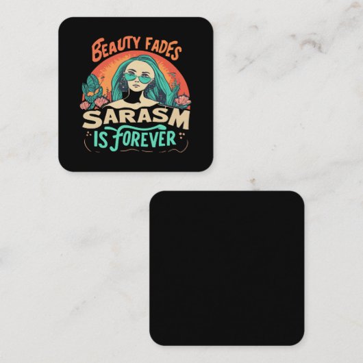 SCHOONHEID VERVAAGT SARCASME IS VOOR ALTIJD VIERKANTE VISITEKAARTJE (Voorkant / Achterkant)