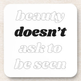 Schoonheid vraagt geen hard plastic Onderzetter