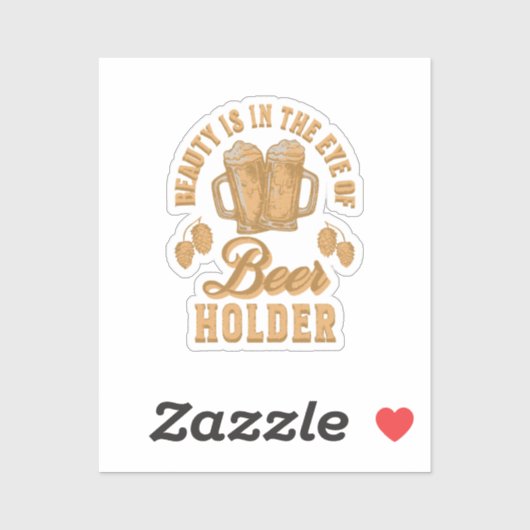 Schoonheid Zit In Het Oog van Bierhouder Sticker (Vel)