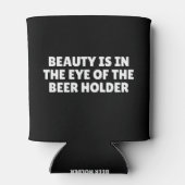 Schoonheid zit in het oog van de bierhouder blikjeskoeler (Achterkant)
