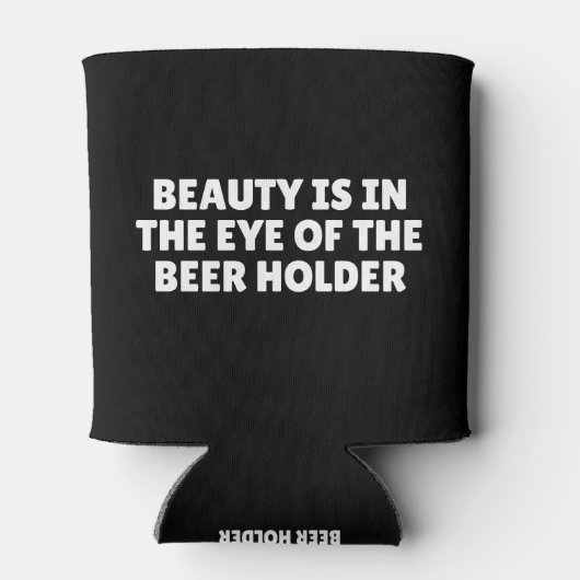 Schoonheid zit in het oog van de bierhouder blikjeskoeler (Achterkant)