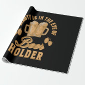 Schoonheid zit in het oog van de bierhouder cadeaupapier (Uitgerold)