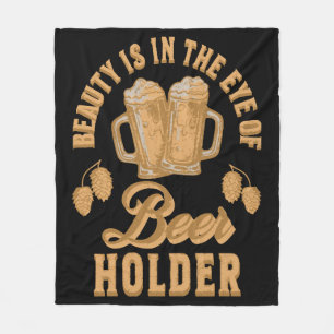 Schoonheid zit in het oog van de bierhouder fleece deken
