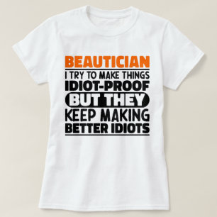 Schoonheidsspecialiste Ik probeer dingen grappig t T-shirt