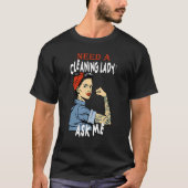 Schoonmaakdame heeft een schoonmaakdame nodig. t-shirt (Voorkant)