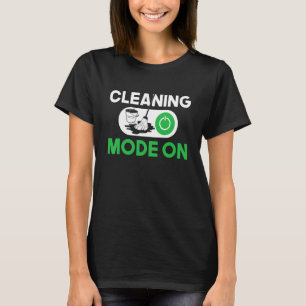 Schoonmaakmodus Aan  Huishoudster Huishouding Dien T-shirt