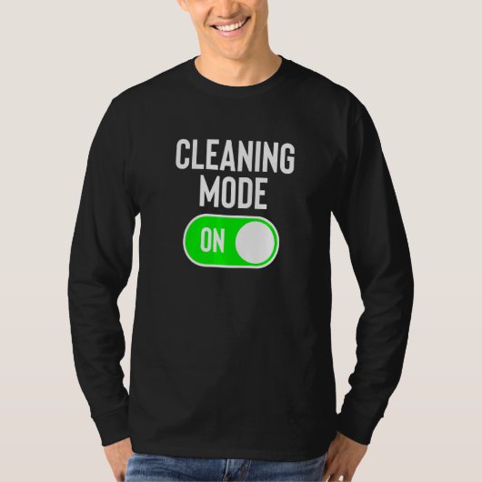 Schoonmaakmodus op House Cleaner Joke Cleaning Lad T-shirt (Voorkant)