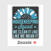 Schoonmaakploeg We maken het schoon als Huishoudel Sticker (Vel)