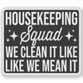 Schoonmaakploeg We maken het schoon alsof we het m Sticker (Voorkant)