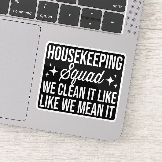 Schoonmaakploeg We maken het schoon alsof we het m Sticker (Detail)