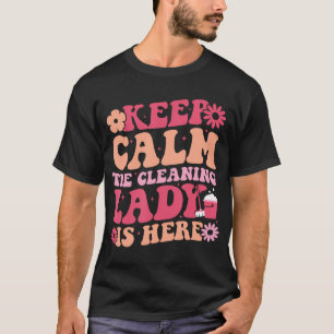 Schoonmaakster is hier - Grappige huishoudschoonma T-shirt