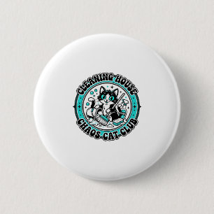 Schoonmaken Huis Chaos Kat Kattenliefhebber Shirt  Ronde Button 5,7 Cm