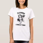 Schoonmaken met kans op tequila t-shirt (Voorkant)
