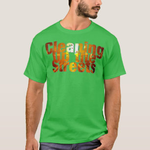 Schoonmaken van de straten t-shirt