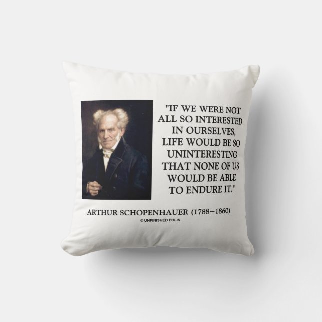 Schopenhauer Allemaal Zo Geïnteresseerd In Onszelf Kussen (Voorkant)