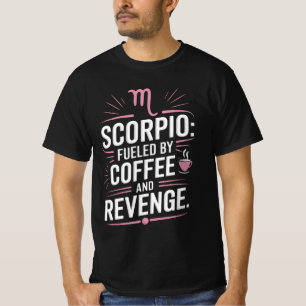 Schorpioen: gevoed door koffie en wraak grappig ci t-shirt