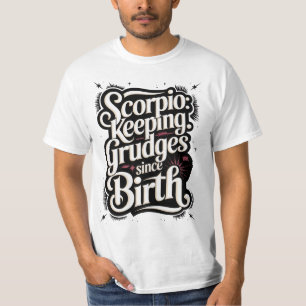 Schorpioen: wrok koesteren sinds de geboorte Grapp T-shirt