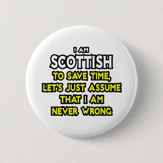 Schots...neem aan dat ik nooit ongelijk heb ronde button 5,7 cm