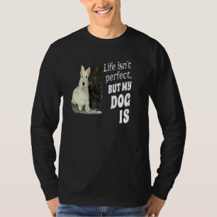 Schotse Terrier Hond Het Leven Is Niet Perfect Ma T-shirt